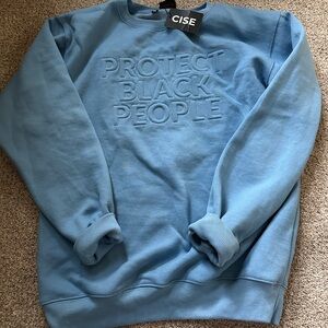 CISE Protect Black People Sweatshirt